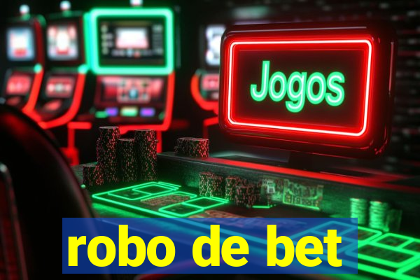 robo de bet